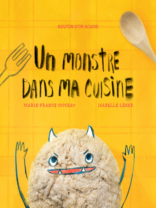 Title details for Un monstre dans ma cuisine by Marie-France Comeau - Available